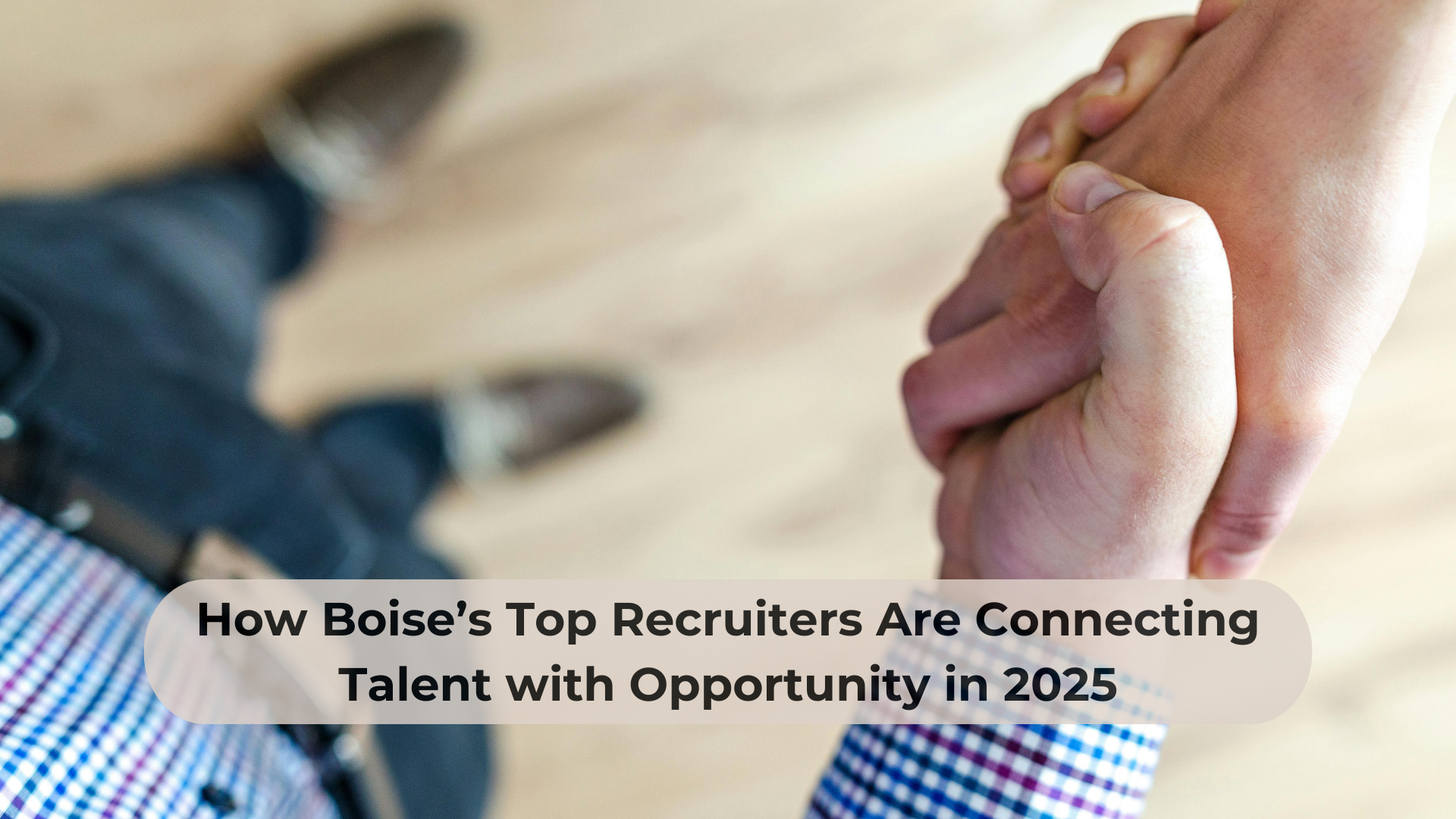 How Boise’s Top Recruiters Are Connecting Talent with Opportunity in 2025